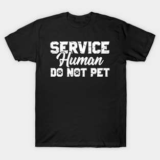 Service Human Do Not Pet Funny Saying Sarcastic T-Shirt